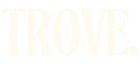 Trove - Home